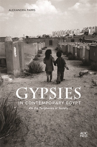 Gypsies in Contemporary Egypt: On the Peripheries of Society