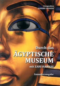 Inside the Egyptian Museum with Zahi Hawass (German edition): Collector‚àö√Øs Edition