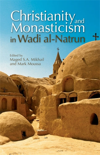 Christianity and Monasticism in Wadi al-Natrun