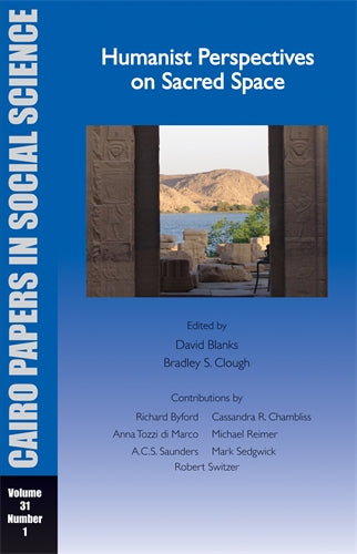 Humanist Perspectives on Sacred Space: Cairo Papers in Social Science Vol. 31, No. 1