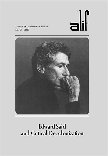 Alif: Journal of Comparative Poetics, no. 25: Edward Said and Critical Decolonization