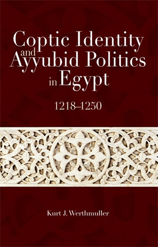 Coptic Identity and Ayyubid Politics in Egypt 1218-1250