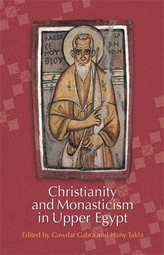 Christianity and Monasticism in Upper Egypt: Volume 1: Nag Hammadi-Esna