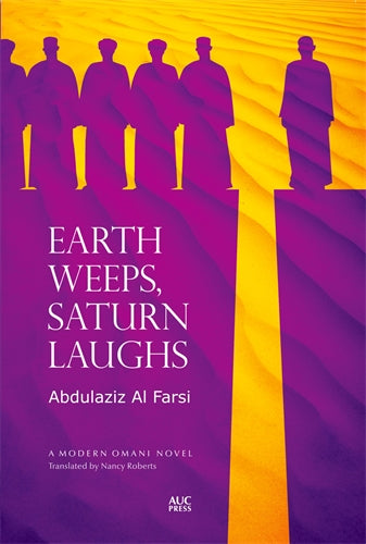 Earth Weeps, Saturn Laughs: An Omani Novel