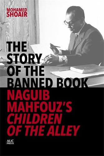 The Story of the Banned Book: Naguib Mahfouz's Children of the Alley
