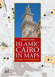 Islamic Cairo in Maps: Finding the Monuments