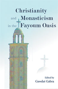 Christianity and Monasticism in the Fayoum Oasis
