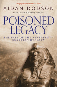 Poisoned Legacy: The Fall of the Nineteenth Egyptian Dynasty