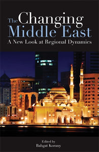 The Changing Middle East: A New Look at Regional Dynamics