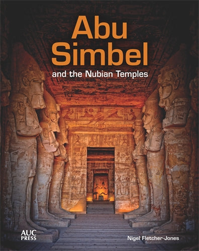 Abu Simbel and the Nubian Temples: A New Traveler's Companion