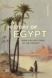 A History of Egypt: From Earliest Times to the Present Third Edition