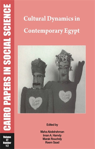 Cultural Dynamics in Contemporary Egypt: Cairo Papers in Social Science Vol. 27, No. 1/2
