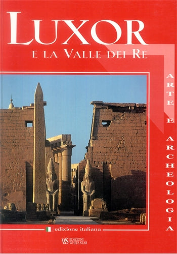 Luxor and the Valley of the Kings (Italian edition): Art and Archaeology