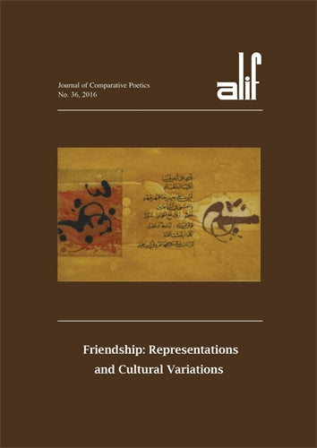 Alif: Journal of Comparative Poetics, no. 36: Friendship: Representations and Cultural Variations