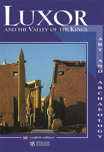 Luxor and the Valley of the Kings: Art and Archaeology