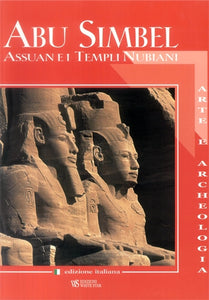 Abu Simbel, Aswan, and the Nubian Temples (Italian edition): Art and Archaeology