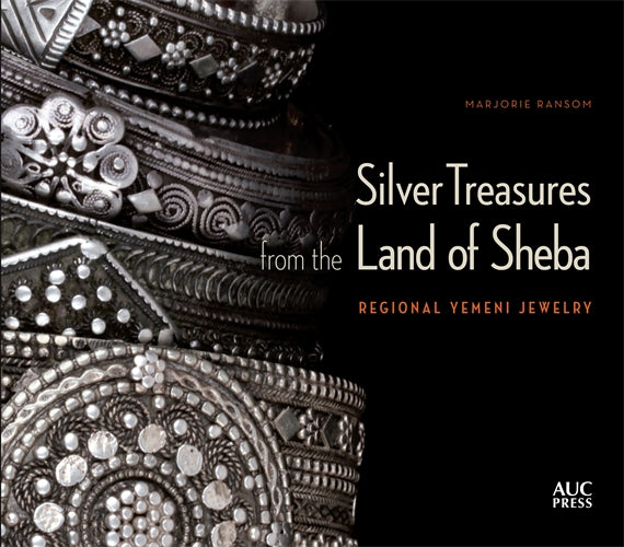 Silver Treasures from the Land of Sheba: Regional Yemeni Jewelry