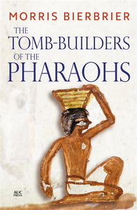 The Tomb-Builders of the Pharaohs