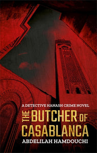 The Butcher of Casablanca: A Novel