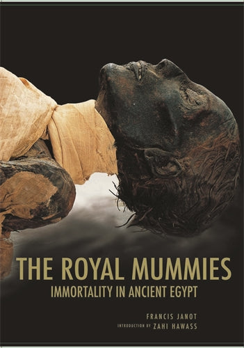 The Royal Mummies: Immortality in Ancient Egypt
