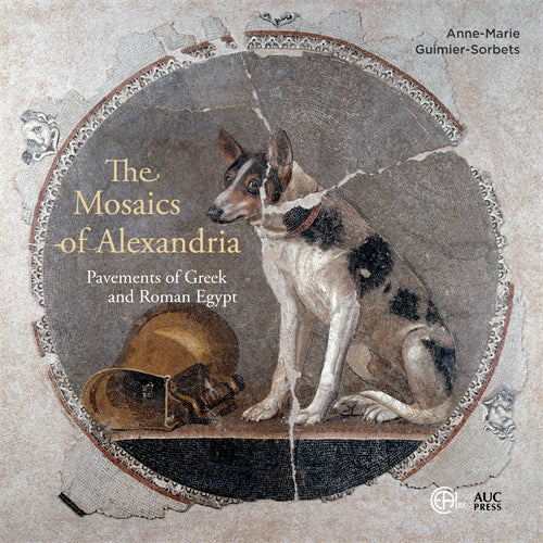The Mosaics of Alexandria: Pavements of Greek and Roman Egypt