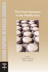 The Food Question in the Middle East: Cairo Papers in Social Science Vol. 34, No. 4