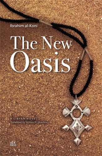 The New Oasis: A Libyan Novel