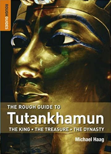The Rough Guide to Tutankhamun: The Treasure, The Dynasty