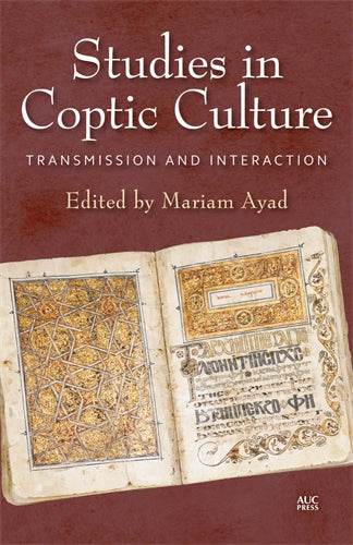 Studies in Coptic Culture: Transmission and Interaction