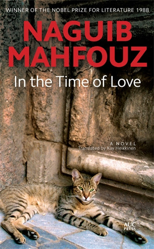 In the Time of Love: A Modern Arabic Novel