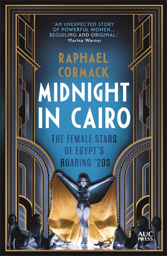 Midnight in Cairo: The Female Stars of Egypt's Roaring 20s
