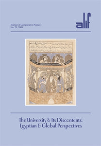 Alif: Journal of Comparative Poetics, no. 29: The University and Its Discontents: Egyptian and Global Perspectives