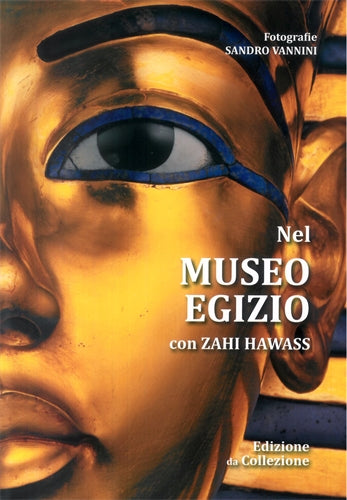Inside the Egyptian Museum with Zahi Hawass (Italian edition): Collector‚àö√Øs Edition